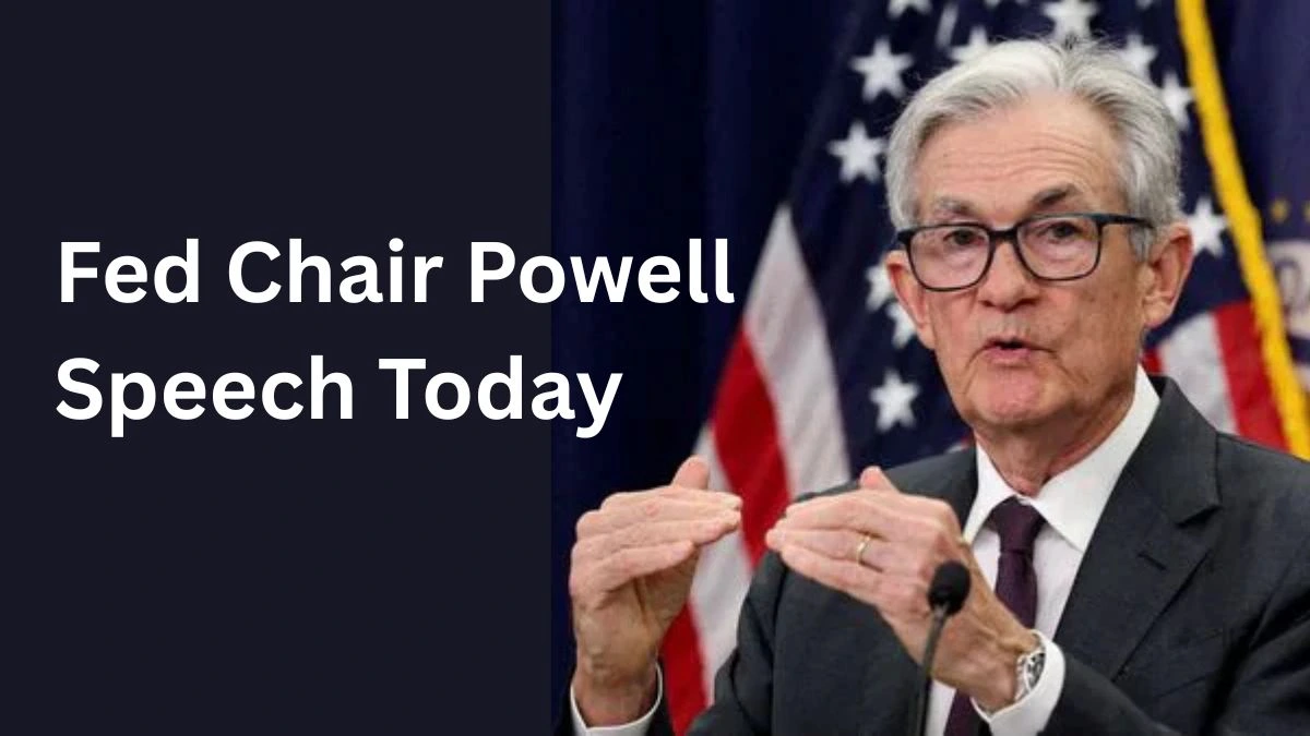 Fed Chair Powell Speech Today